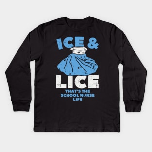 Ice and Lice - That's the School Nurse Life Kids Long Sleeve T-Shirt